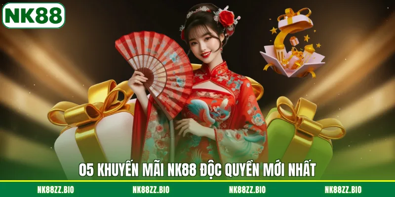 Khuyến Mãi NK88 05-khuyen-mai-nk88-doc-quyen-moi-nhat