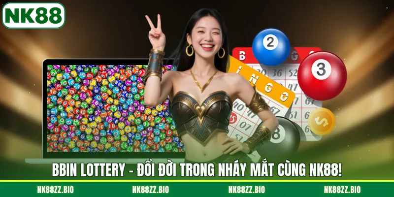 BBIN Lottery - Đổi Đời Trong Nháy Mắt Cùng NK88! bbin-lottery-doi-doi-trong-nhay-mat-cung-nk88