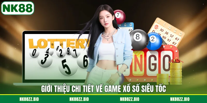 Xổ Số Siêu Tốc - Quay Nhanh, Nhận Thưởng Lớn Hấp Dẫn gioi-thieu-chi-tiet-ve-game-xo-so-sieu-toc