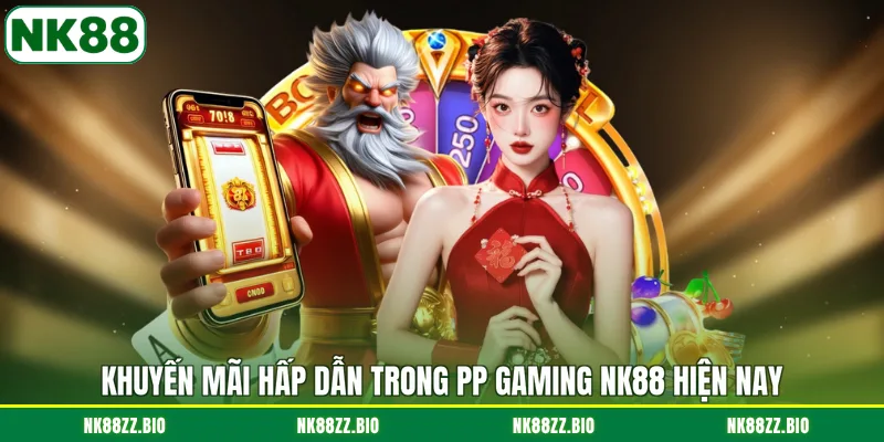PP Gaming NK88 - Sảnh Live Casino Trực Tuyến Đẳng Cấp Nhất khuyen-mai-hap-dan-trong-pp-gaming-nk88-hien-nay