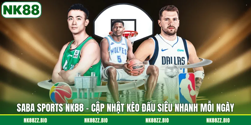 Saba Sports NK88 - Cập Nhật Kèo Đấu Siêu Nhanh Mỗi Ngày saba-sports-nk88-cap-nhat-keo-dau-sieu-nhanh-moi-ngay