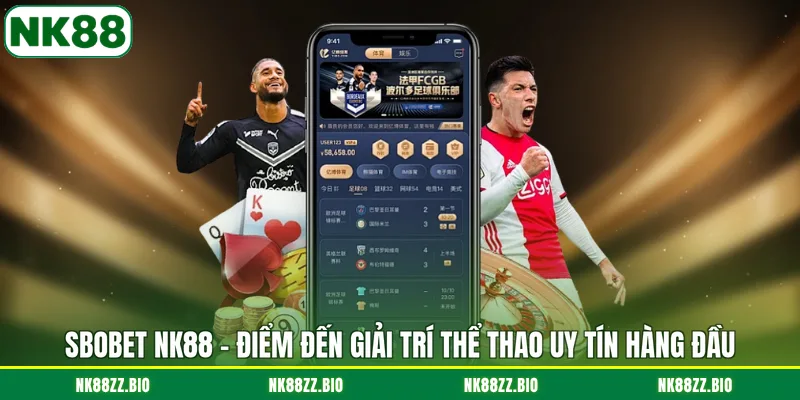 Sbobet NK88 - Điểm Đến Giải Trí Thể Thao Uy Tín Hàng Đầu sbobet-nk88-diem-den-giai-tri-the-thao-uy-tin-hang-dau