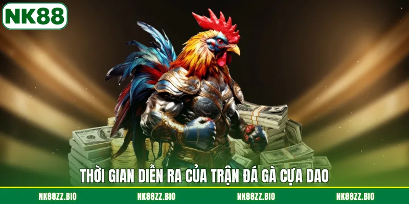 Đá Gà Cựa Dao Có Nghĩa Là Gì? Kinh Nghiệm Cá Cược Hiệu Quả thoi-gian-dien-ra-cua-tran-da-ga-cua-dao